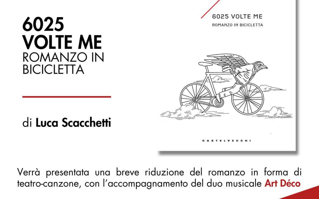 Tra narrazione e musica: 6025 volte me. Romanzo in bicicletta con Art Déco
