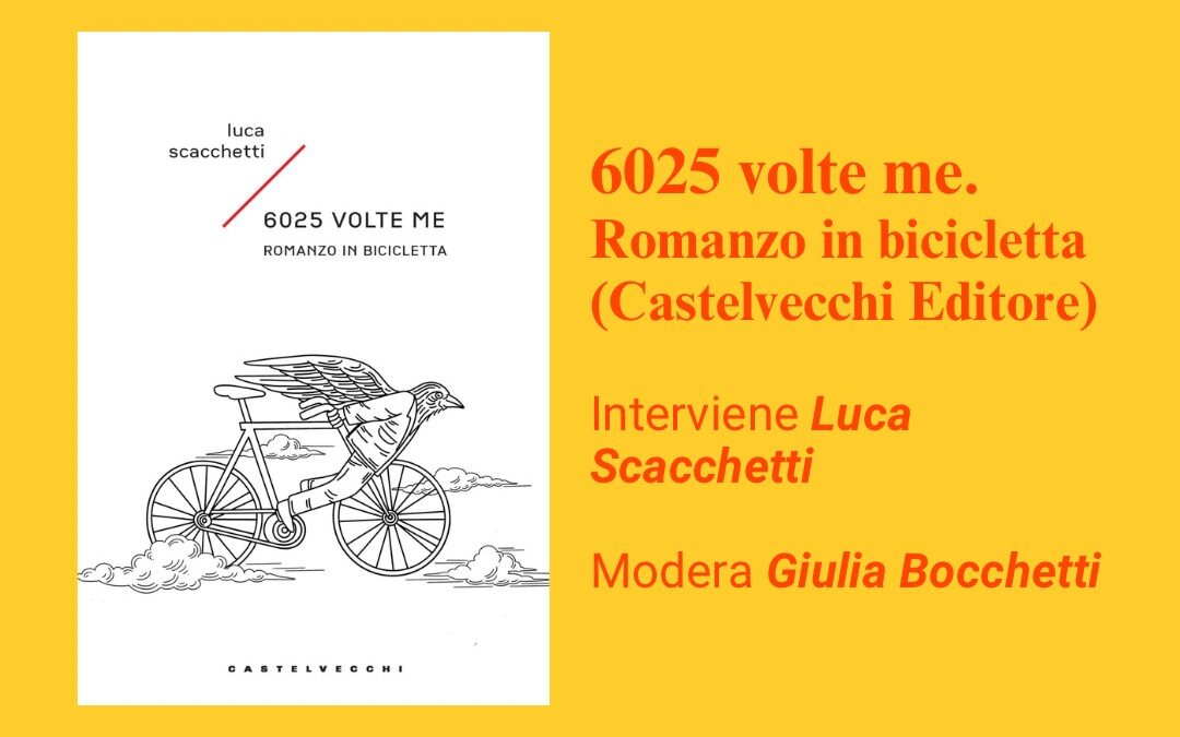 Presentazione del libro 6025 volte me. Romanzo in bicicletta, l’autore dialogherà con Giulia Bocchetti